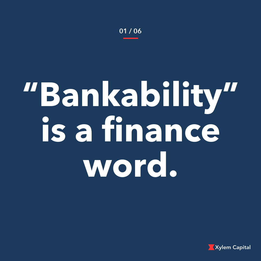 'Bankability' is a finance word.
