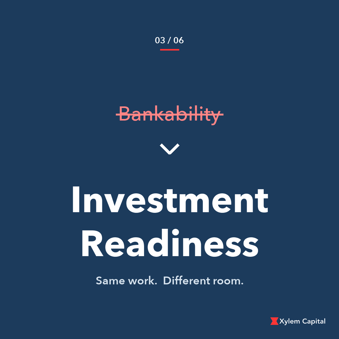 Bankability reframed as investment readiness: same work, different room.