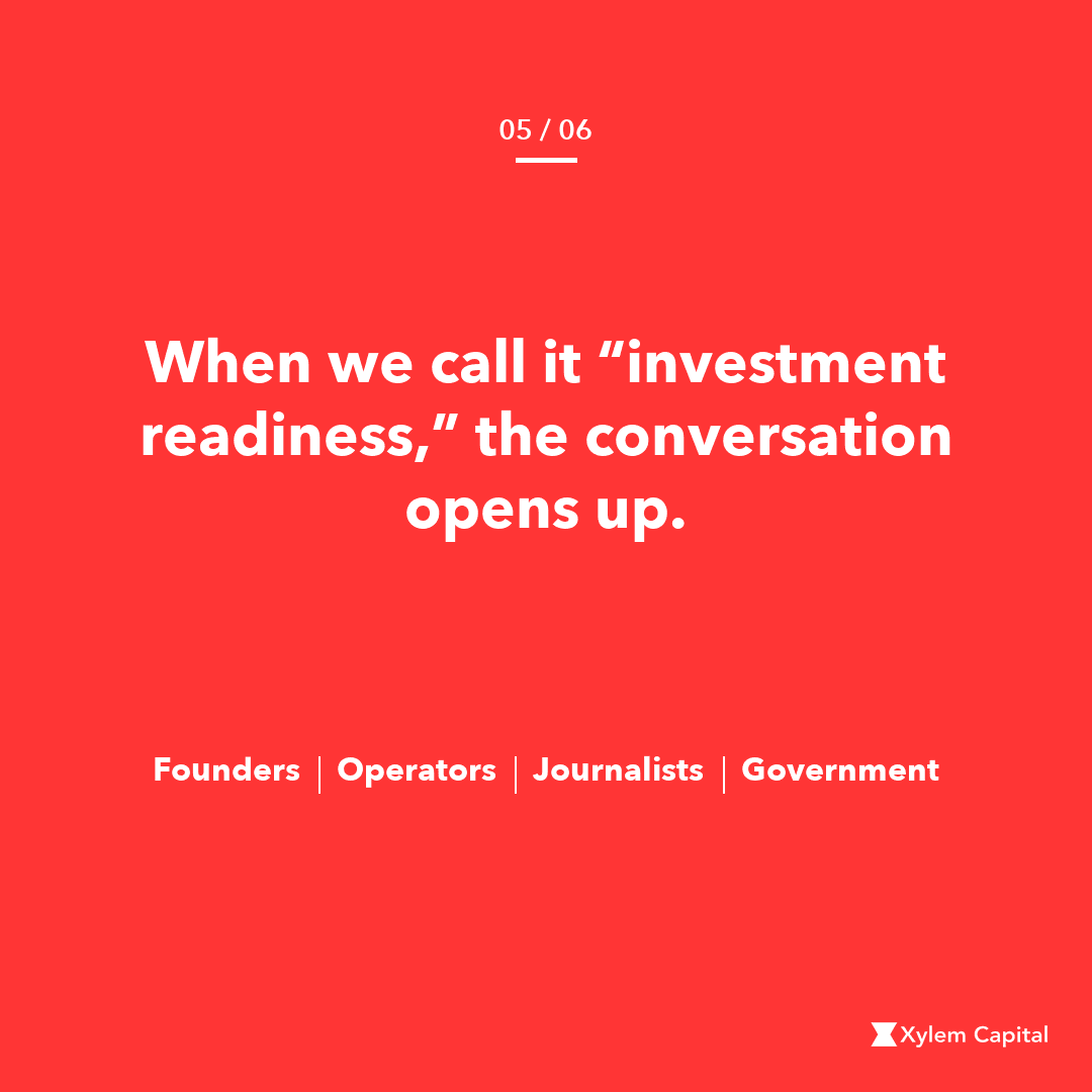 When we call it investment readiness, the conversation opens up.